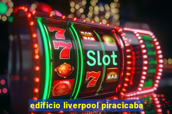 edificio liverpool piracicaba